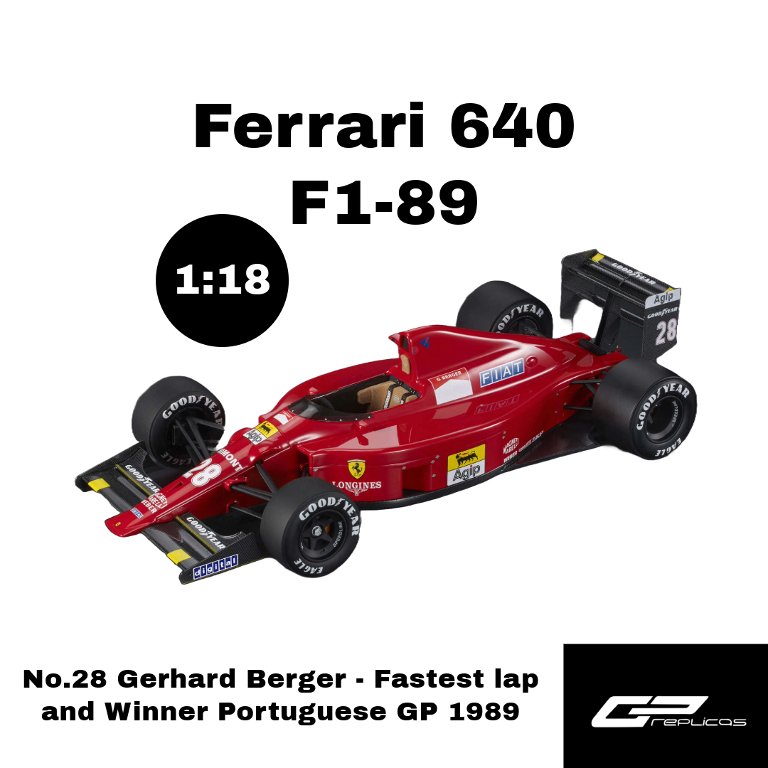 GP Replicas 1:18 Ferrari 640 F1-89 (1989) - No.28 Gerhard Berger - Fastest lap and Winner Portuguese GP 1989 - Limited Edition - Resin Model