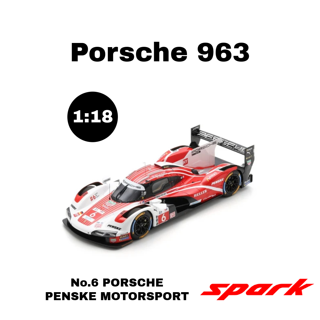 Spark 1:18 - Porsche 963 No.6 Penske Motorsport 24h Le Mans 2024 K. Estre - A. Lotterer - L. Vanthoor - Resin Model