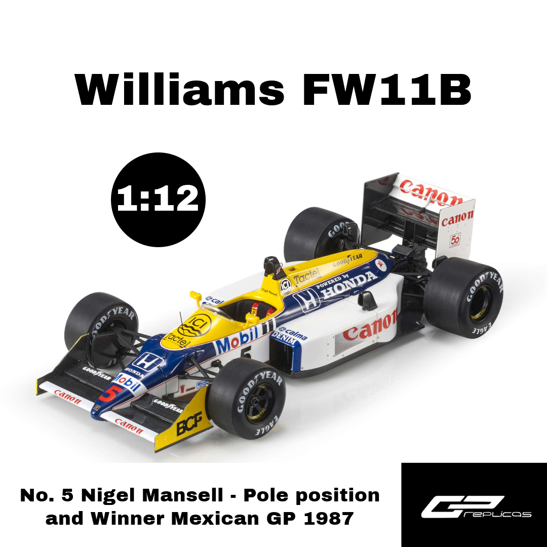 GP Replicas 1:12 Williams FW11B (1987) - No. 5 Nigel Mansell - Pole position and Winner Mexican GP 1987 with Driver - Limited Edition - Resin Model